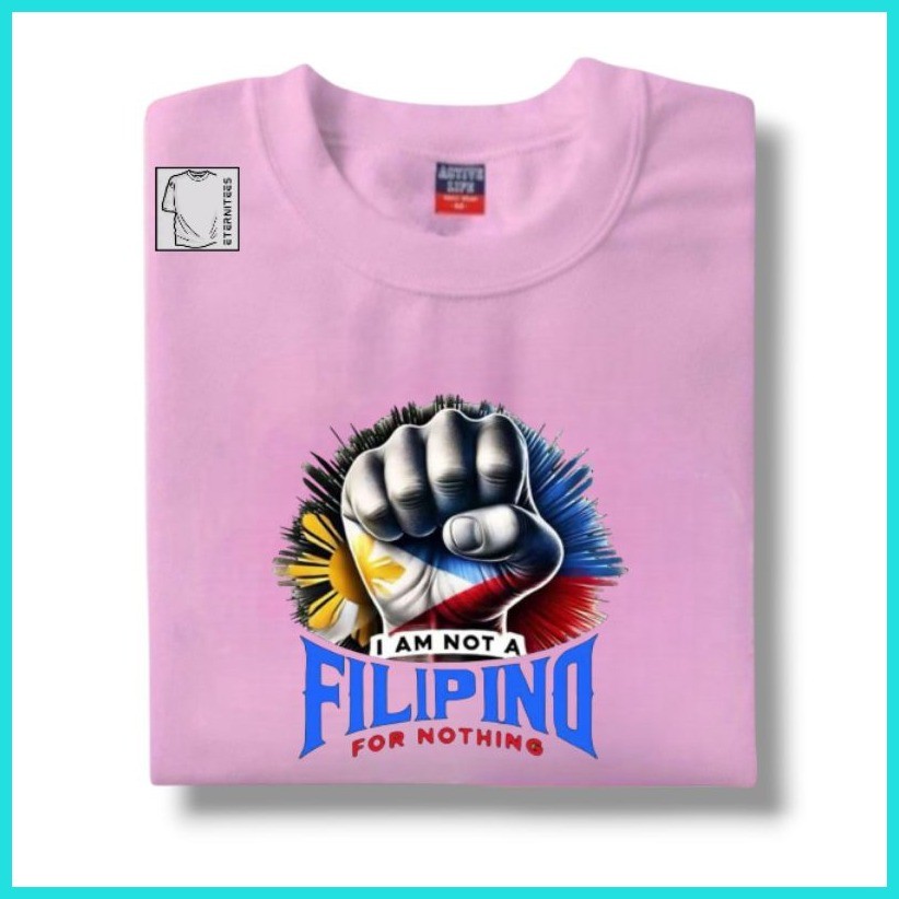 ═ ♂ I am not a Filipino for nothing T shirt tees Unisex Cotton - Image 6