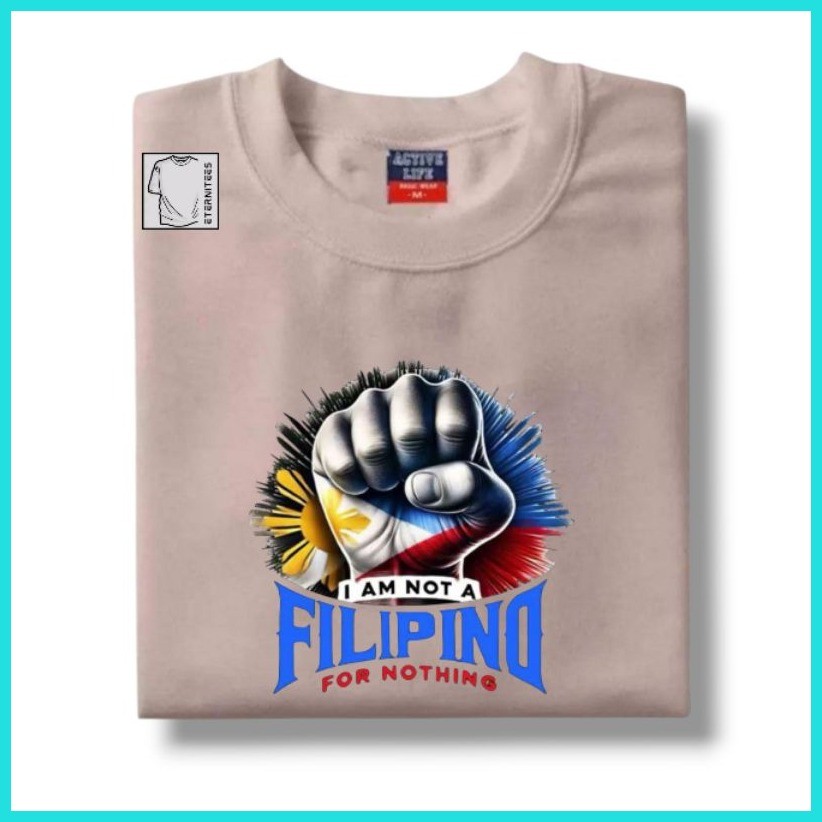 ═ ♂ I am not a Filipino for nothing T shirt tees Unisex Cotton - Image 8
