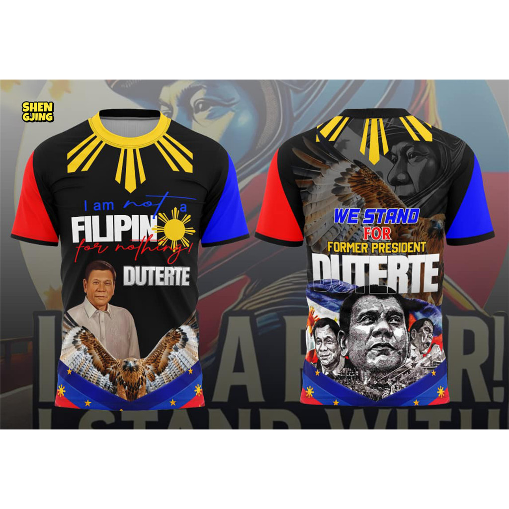 NEW !2026 I AM NOT A Filipino for nothing T-shirst Full Sublimation duterte t shirt for men and women (BRING PRRD HOME)'I