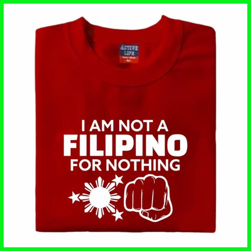 ✎ ⊕ I Am Not A Filipino For Nothing High Quality Unisex Shirt - Image 2