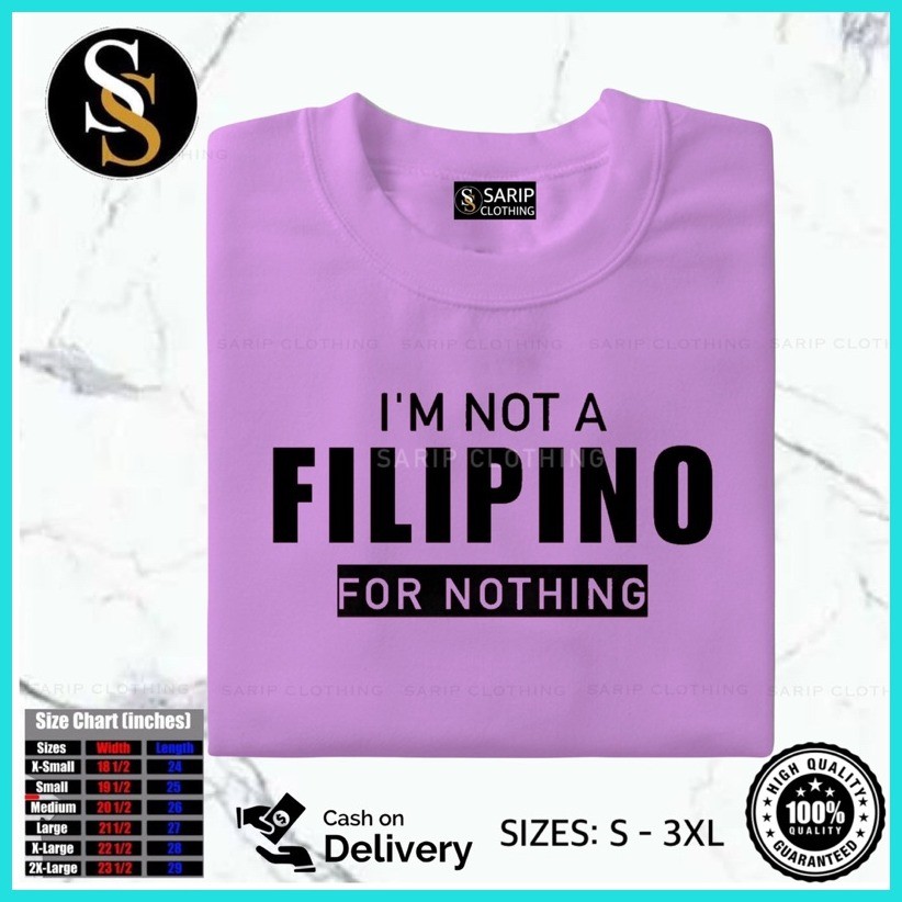 ♀ ← I AM NOT A FILIPINO FOR NOTHING T-Shirt For Men and Women Kid and Adult Qualit 100% Cotton Aest