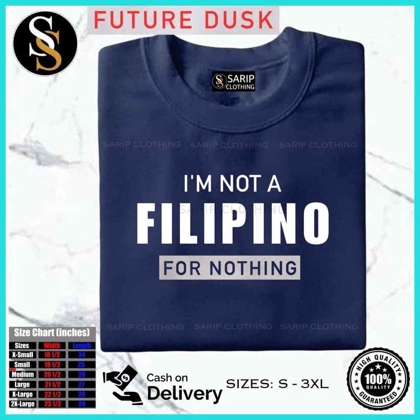♀ ← I AM NOT A FILIPINO FOR NOTHING T-Shirt For Men and Women Kid and Adult Qualit 100% Cotton Aest - Image 7