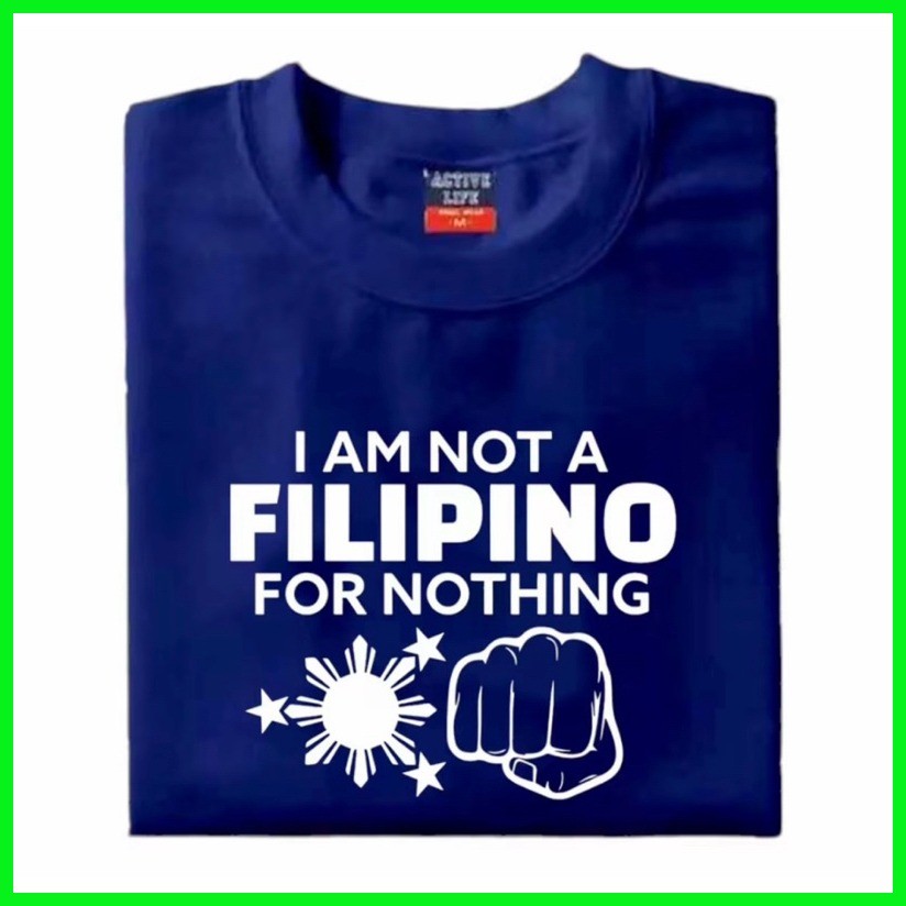 ✎ ⊕ I Am Not A Filipino For Nothing High Quality Unisex Shirt - Image 5