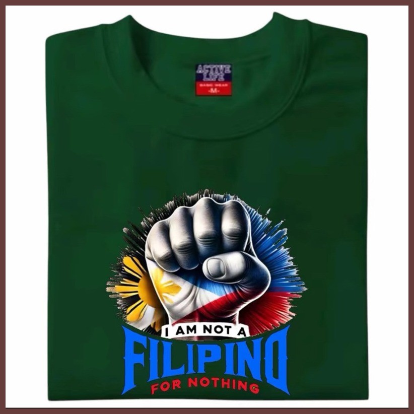 ① ∲ I AM NOT A FILIPINO FOR NOTHING T SHIRT SHIRT TEES COTTON - Image 2