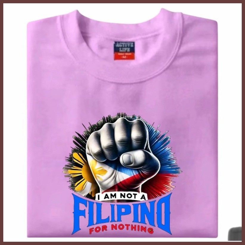 ① ∲ I AM NOT A FILIPINO FOR NOTHING T SHIRT SHIRT TEES COTTON - Image 7