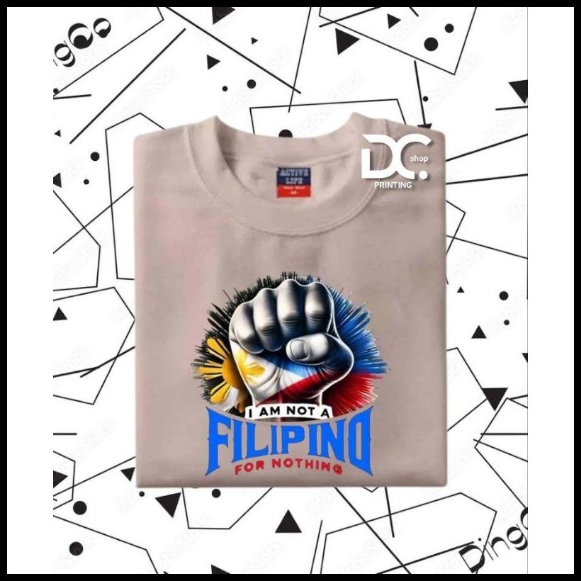 ◺ I AM NOT A FILIPINO FOR NOTHING TSHIRT UNISEX COTTON FABRIC - Image 5
