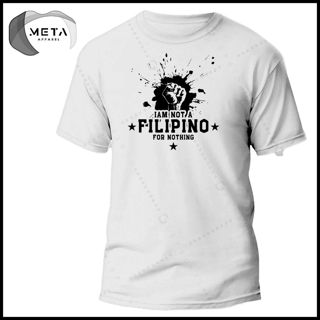 ☢ I AM NOT A FILIPINO FOR NOTHING Shirt Statement Pinoy TShirt OFW T-Shirt (Black, Navy, White, Gra - Image 3