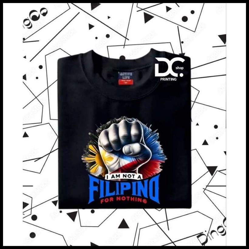 ◺ I AM NOT A FILIPINO FOR NOTHING TSHIRT UNISEX COTTON FABRIC - Image 6