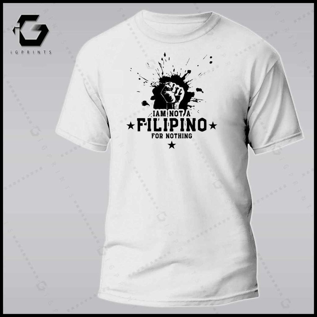 ☃ iGPrints I AM NOT A FILIPINO FOR NOTHING Shirt OFW Pilipinas T-Shirt Pinoy T-Shirt Unisex Cotton - Image 6