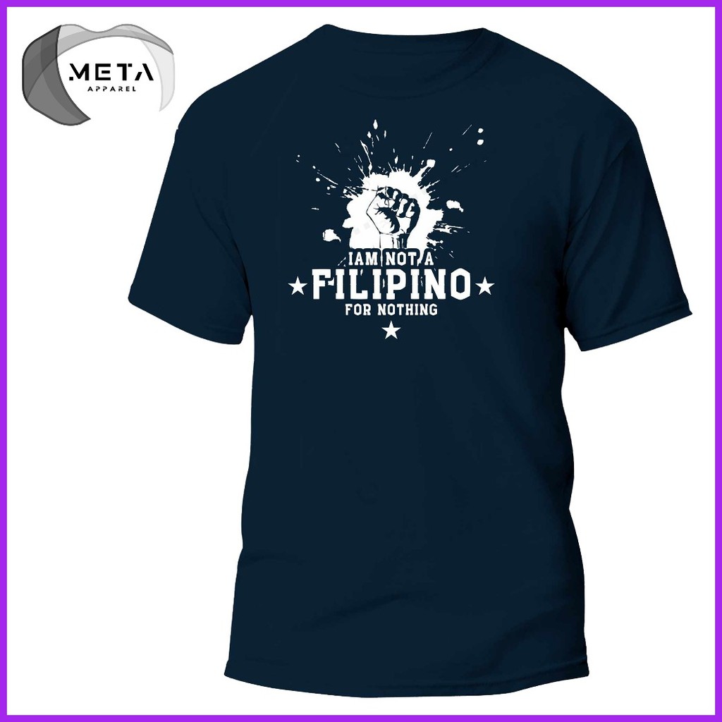 ✻ ♘ I AM NOT A FILIPINO FOR NOTHING Shirt Statement Pinoy TShirt OFW T-Shirt (Black, Navy, White, G - Image 4