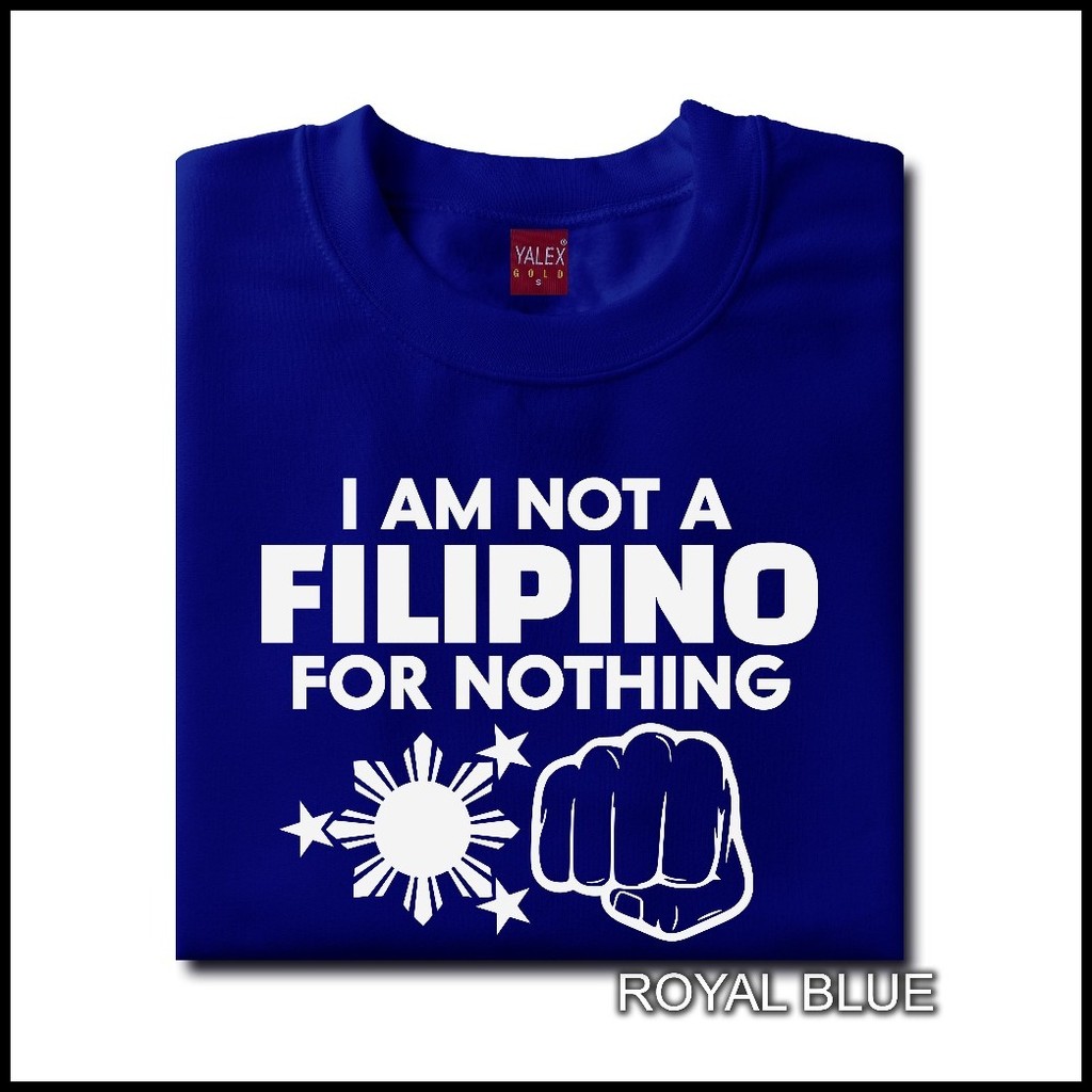 ♞ ⊕ I AM NOT A FILIPINO FOR NOTHING MINIMALIST YALEX TSHIRT UNISEX COTTON FOR MEN AND WOMEN ROUND N - Image 3