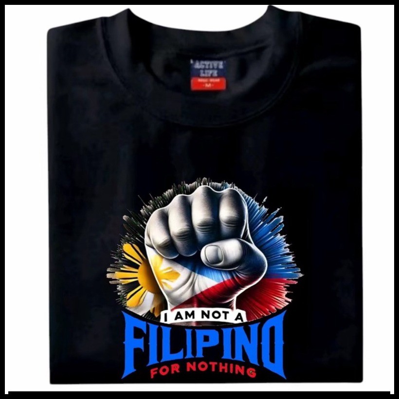 ◆ ✻ I Am Not A Filipino for Nothing T-Shirt Printed Colored Shirt Tees Unisex Top Womenswear - Image 2