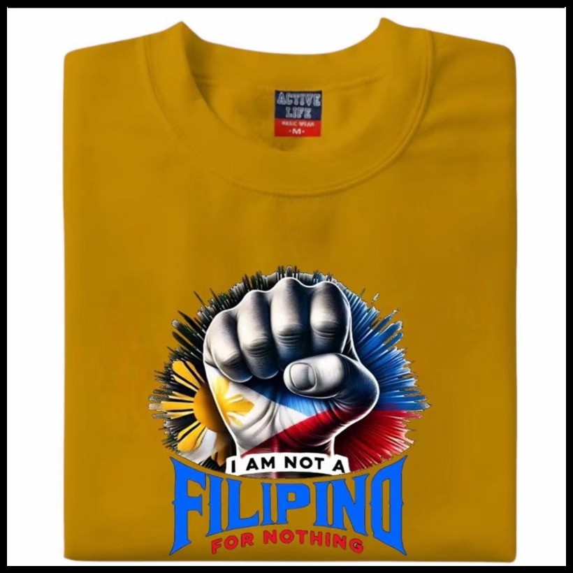 ◆ ✻ I Am Not A Filipino for Nothing T-Shirt Printed Colored Shirt Tees Unisex Top Womenswear - Image 3