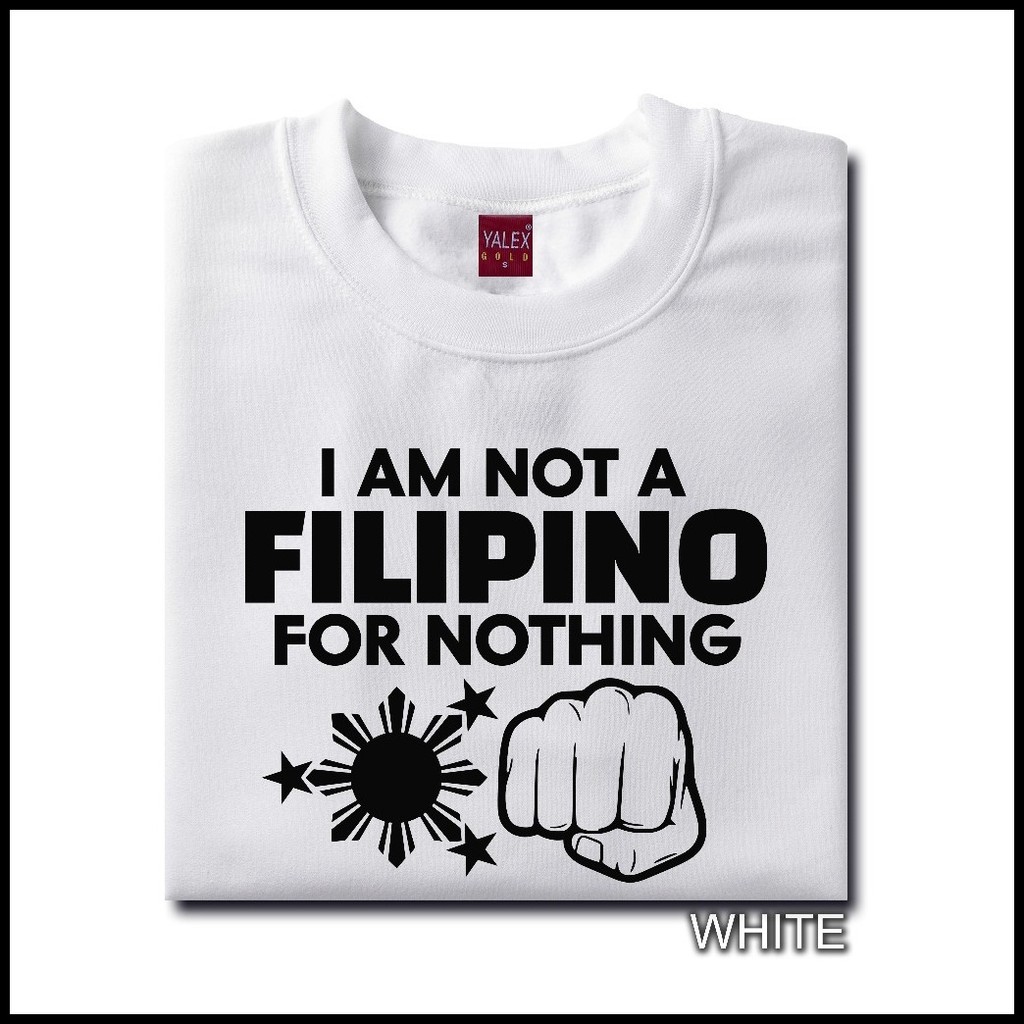 ♞ ⊕ I AM NOT A FILIPINO FOR NOTHING MINIMALIST YALEX TSHIRT UNISEX COTTON FOR MEN AND WOMEN ROUND N - Image 6