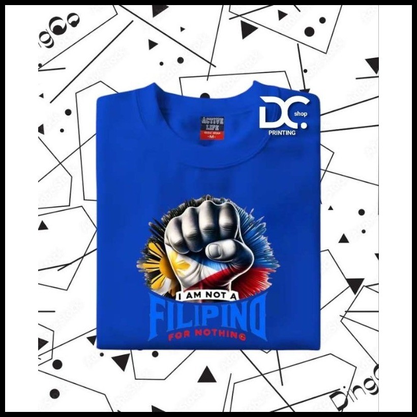 ◺ I AM NOT A FILIPINO FOR NOTHING TSHIRT UNISEX COTTON FABRIC - Image 4