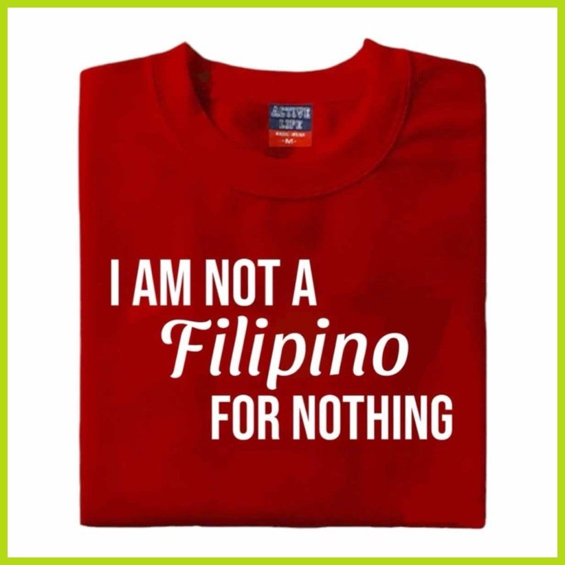 ☬ ✈ I AM NOT A FILIPINO FOR NOTHING PRRD SHIRT DUTERTE CORE SHIRT GOOD QUALITY PRINT AND SHIRT - Image 2