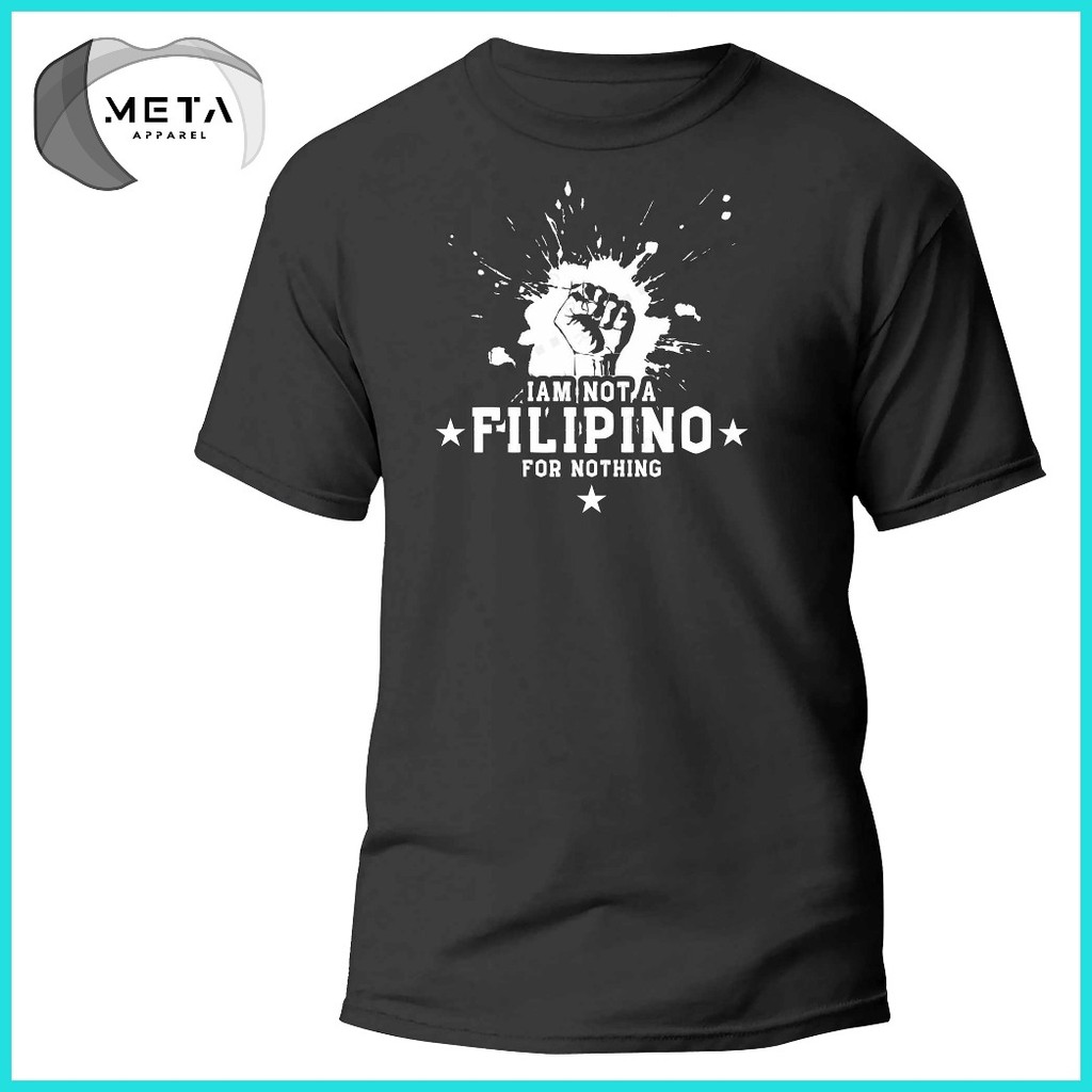 ∳ ❐ I AM NOT A FILIPINO FOR NOTHING Shirt Statement Pinoy TShirt OFW T-Shirt (Black, Navy, White, G - Image 3