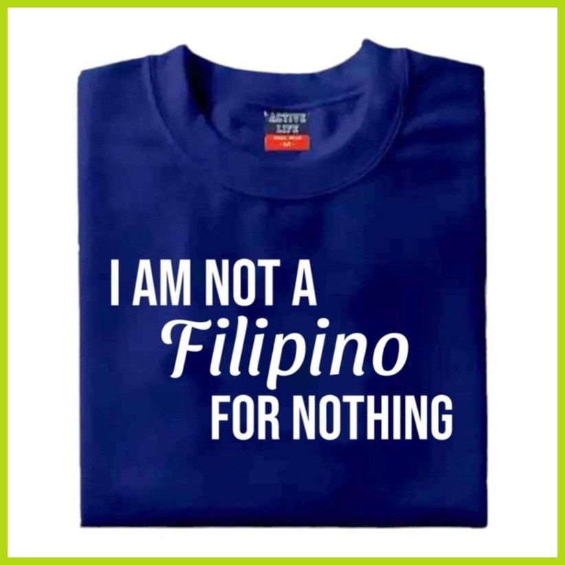 ☬ ✈ I AM NOT A FILIPINO FOR NOTHING PRRD SHIRT DUTERTE CORE SHIRT GOOD QUALITY PRINT AND SHIRT - Image 3