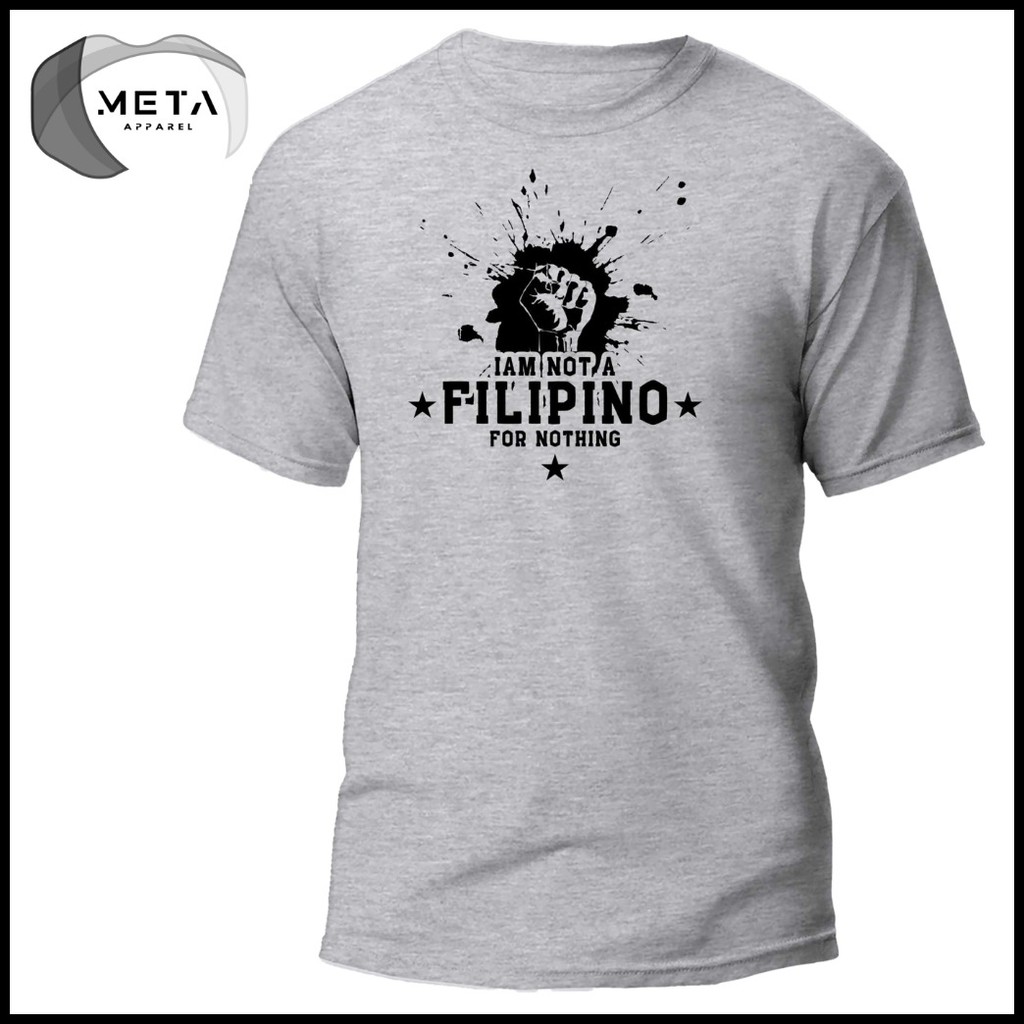 ❃ I AM NOT A FILIPINO FOR NOTHING Shirt Statement Pinoy TShirt OFW T-Shirt (Black, Navy, White, Gra - Image 7