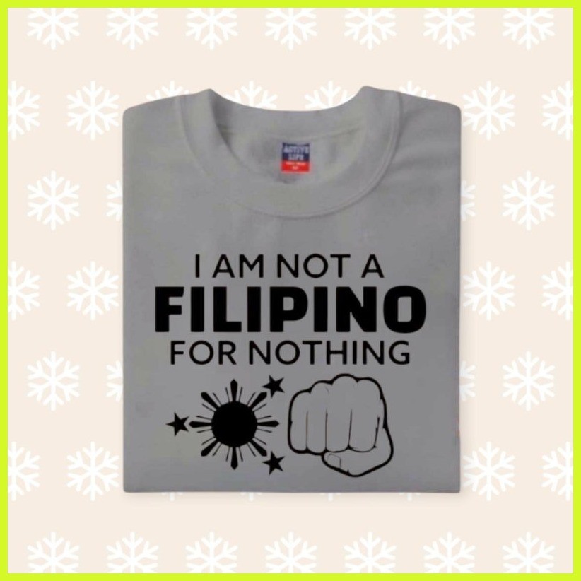 ✻ ▧ I AM NOT A FILIPINO FOR NOTHING PRRD SAID TRENDING TSHIRT MINIMALIST UNISEX COTTON FABRIC — view 6