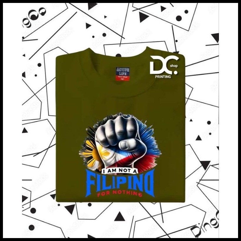 ◺ I AM NOT A FILIPINO FOR NOTHING TSHIRT UNISEX COTTON FABRIC - Image 3